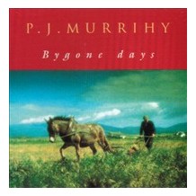 PJ MURRIHY - BYGONE DAYS